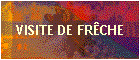 VISITE DE FRCHE
